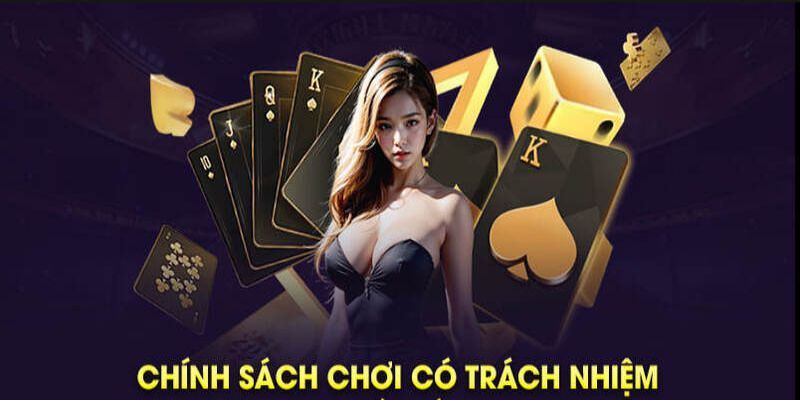 Chơi có trách nhiệm chính sách