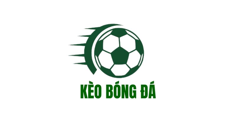 Tổng quan về kèo bóng đá