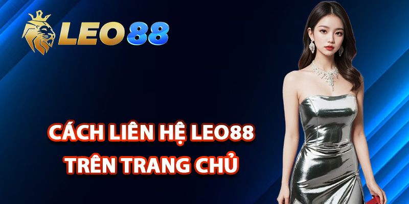 Kinh nghiệm liên hệ Leo88