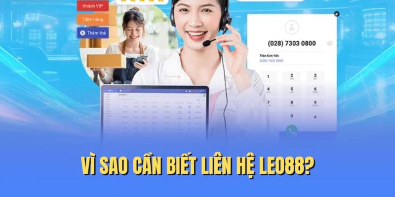 Vì sao cần liên hệ Leo88